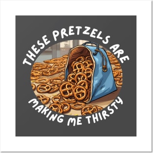 These Pretzels Are Making me Thirsty Sienfield T-shirt! Posters and Art